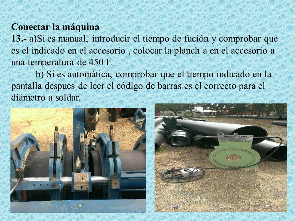 Conectar la máquina 13.- a)Si es manual, introducir el tiempo de fución y comprobar que es el indicado en el accesorio , colocar la planch a en el accesorio a una temperatura de 450 F.