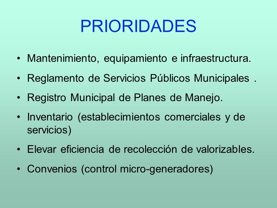 PRIORIDADES Mantenimiento, equipamiento e infraestructura.