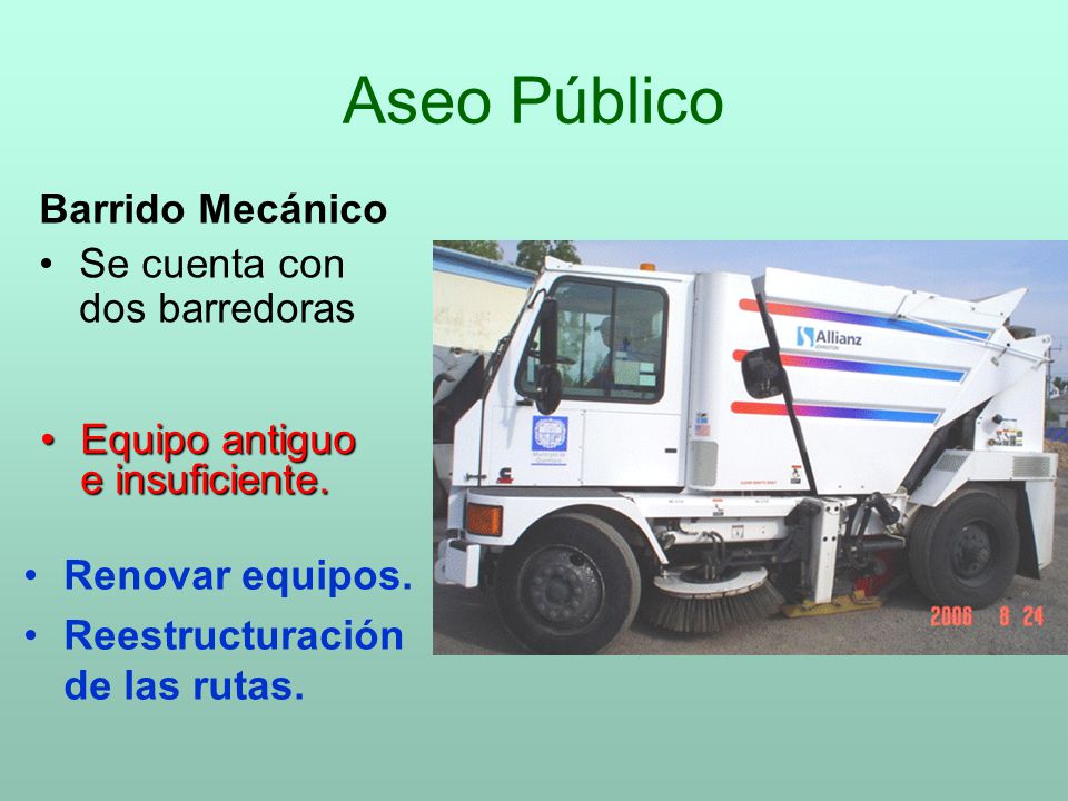 Aseo Público Barrido Mecánico Se cuenta con dos barredoras
