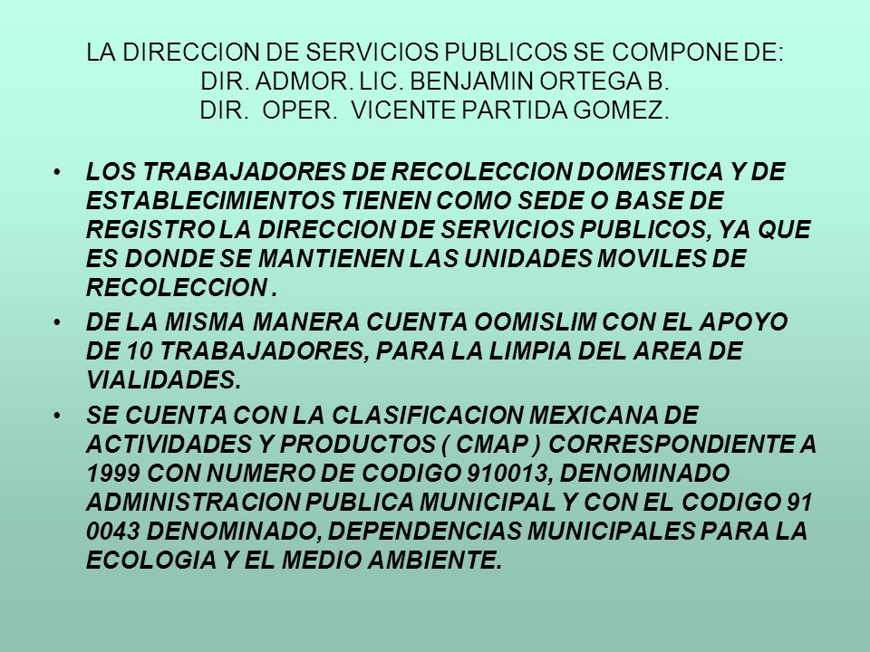 LA DIRECCION DE SERVICIOS PUBLICOS SE COMPONE DE: DIR. ADMOR. LIC