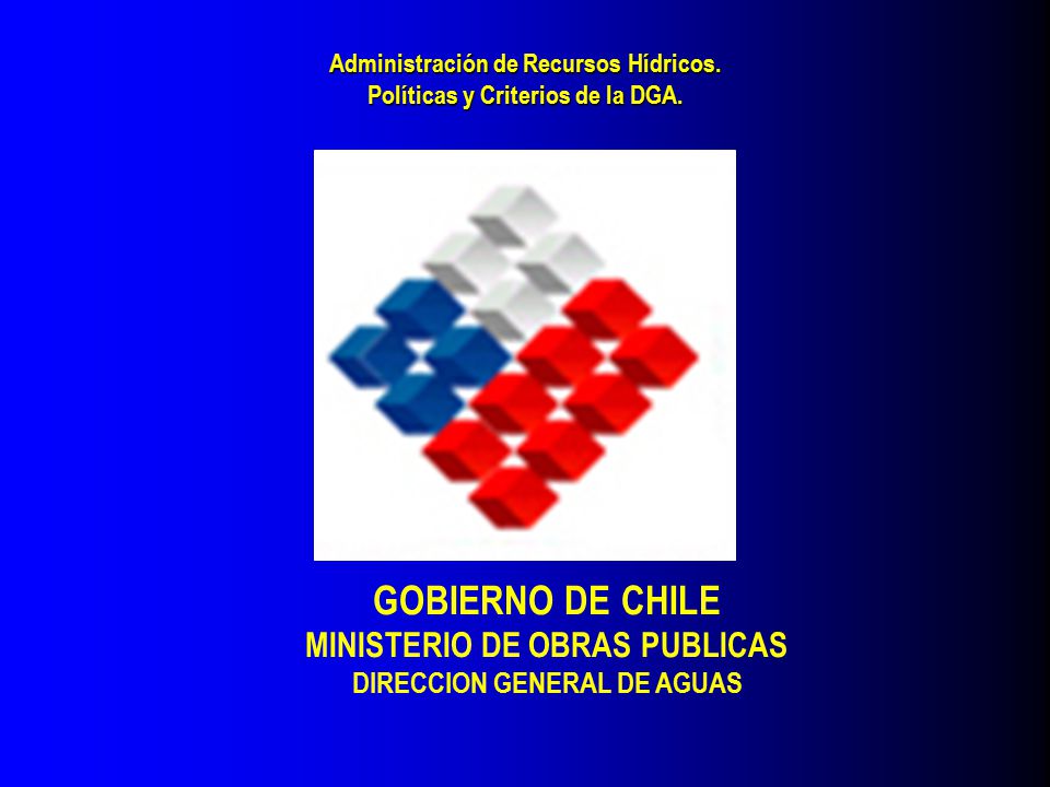 Administración de Recursos Hídricos. Políticas y Criterios de la DGA.