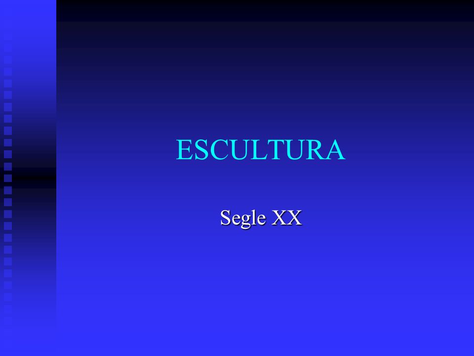 ESCULTURA Segle XX
