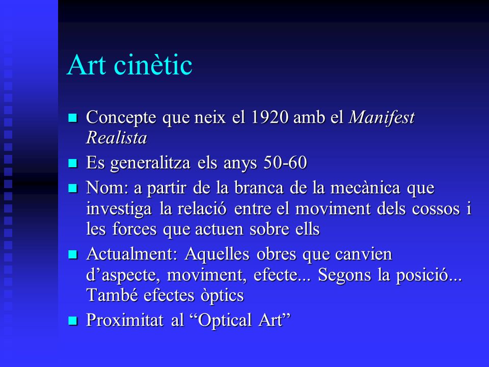 Art cinètic Concepte que neix el 1920 amb el Manifest Realista
