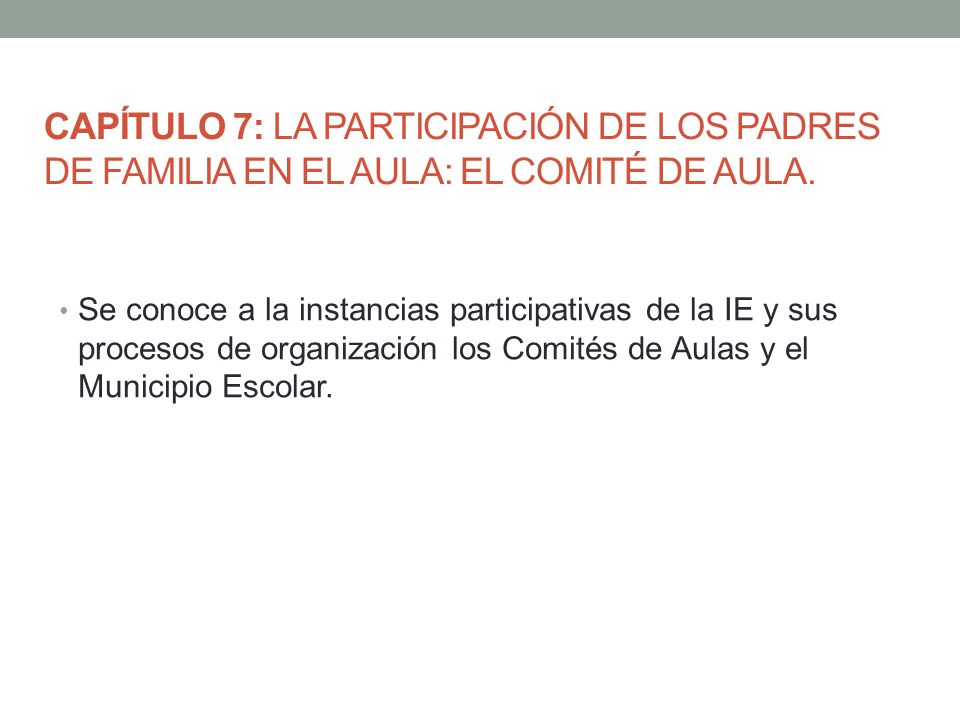 CAPÍTULO 7: LA PARTICIPACIÓN DE LOS PADRES DE FAMILIA EN EL AULA: EL COMITÉ DE AULA.