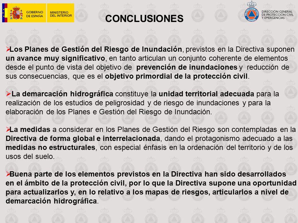 CONCLUSIONES Los Planes de Gestión del Riesgo de Inundación, previstos en la Directiva suponen.