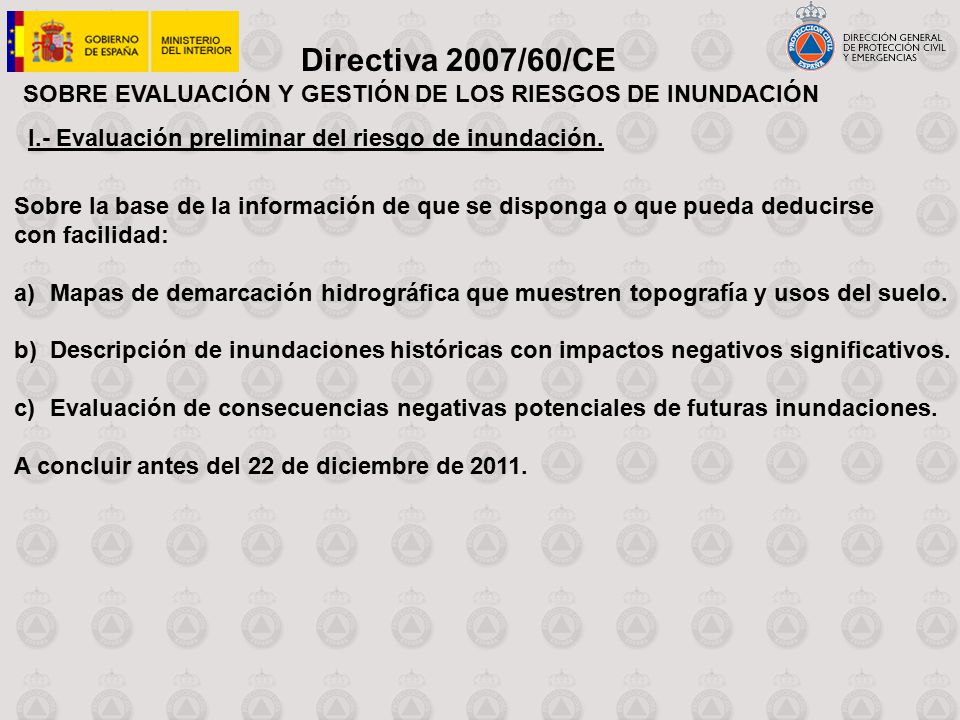 Directiva 2007/60/CE SOBRE EVALUACIÓN Y GESTIÓN DE LOS RIESGOS DE INUNDACIÓN. I.- Evaluación preliminar del riesgo de inundación.