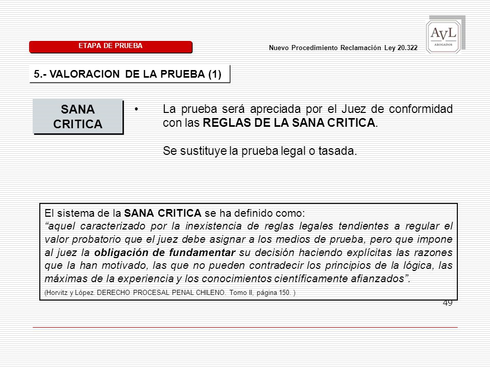 ETAPA DE PRUEBA Nuevo Procedimiento Reclamación Ley VALORACION DE LA PRUEBA (1) SANA CRITICA.