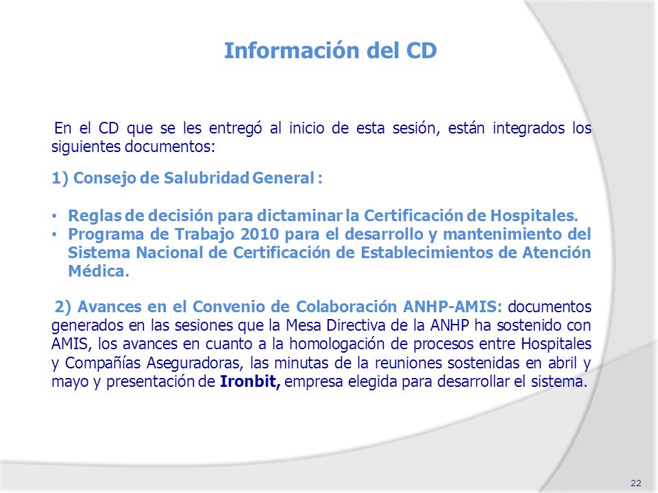 Información del CD En el CD que se les entregó al inicio de esta sesión, están integrados los siguientes documentos: