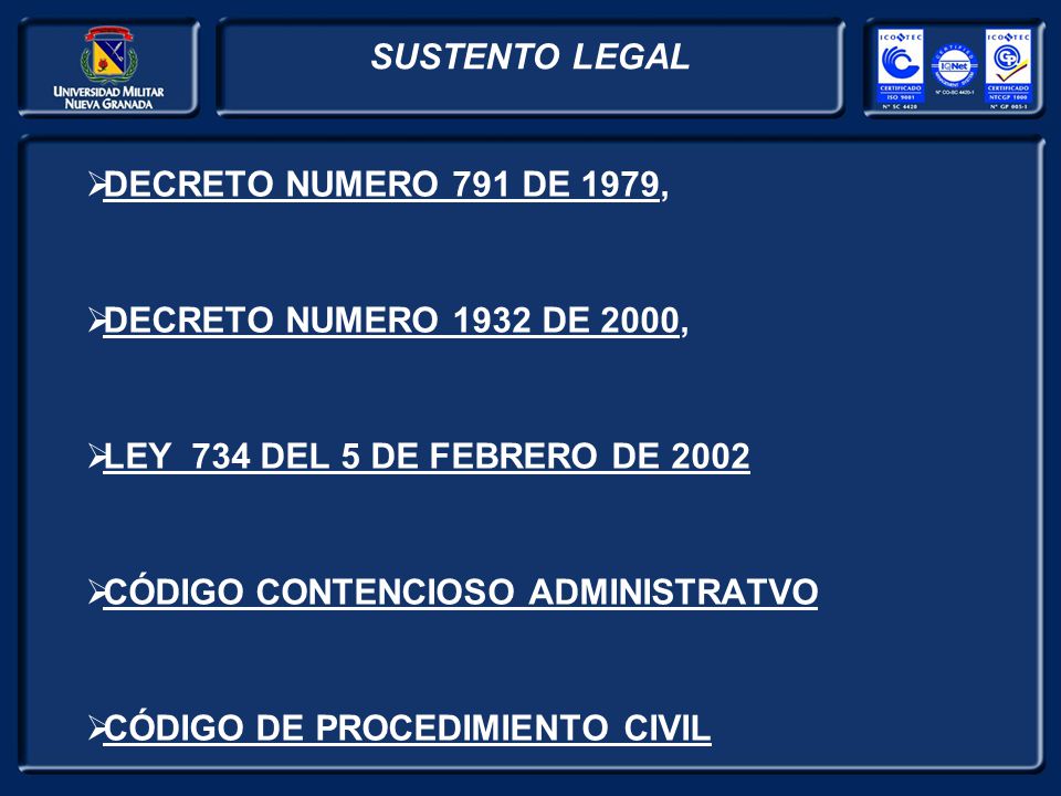 SUSTENTO LEGAL DECRETO NUMERO 791 DE 1979, DECRETO NUMERO 1932 DE 2000, LEY 734 DEL 5 DE FEBRERO DE