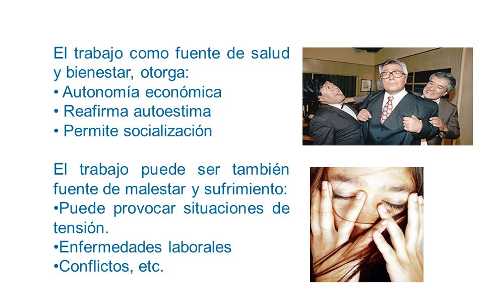 El trabajo como fuente de salud y bienestar, otorga: