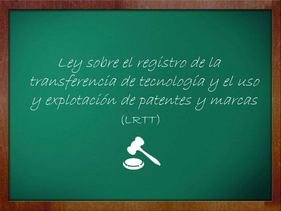 Ley sobre el registro de la transferencia de tecnología y el uso y explotación de patentes y marcas