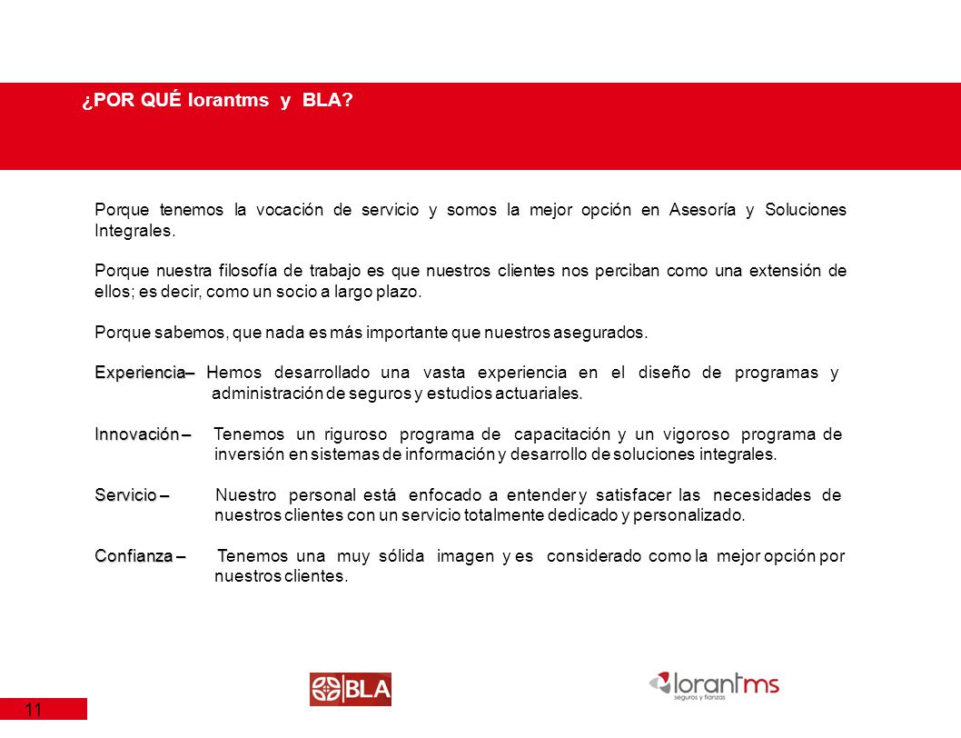 ¿POR QUÉ lorantms y BLA Porque tenemos la vocación de servicio y somos la mejor opción en Asesoría y Soluciones Integrales.