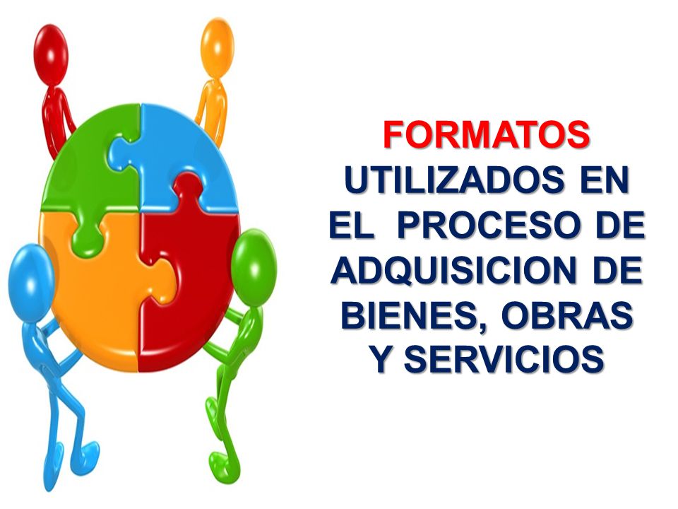 FORMATOS UTILIZADOS EN EL PROCESO DE ADQUISICION DE BIENES, OBRAS Y SERVICIOS