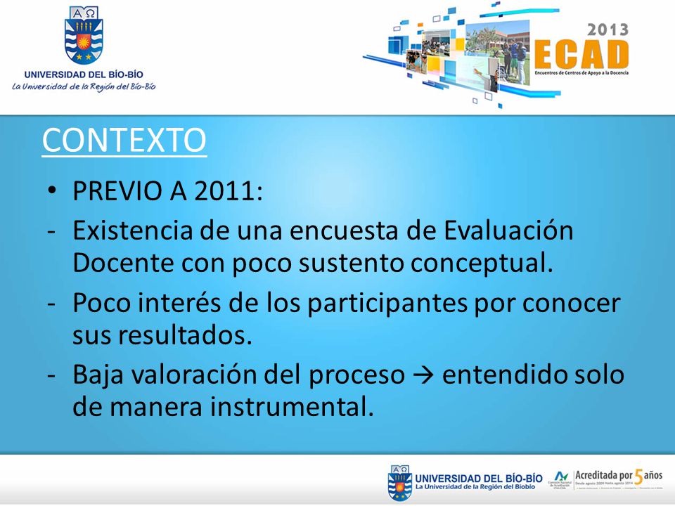 CONTEXTO PREVIO A 2011: Existencia de una encuesta de Evaluación Docente con poco sustento conceptual.