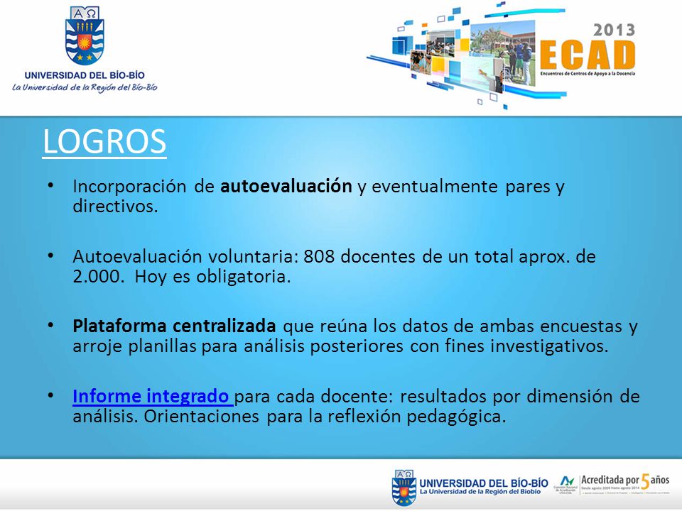 LOGROS Incorporación de autoevaluación y eventualmente pares y directivos.