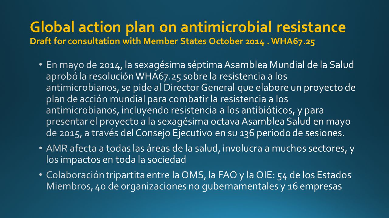 Global action plan on antimicrobial resistance Draft for consultation with Member States October WHA67.25