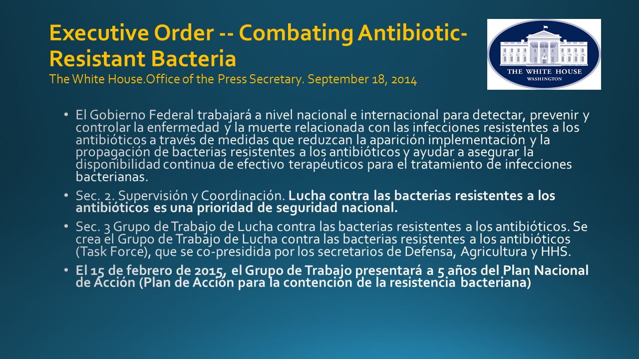 Executive Order -- Combating Antibiotic-Resistant Bacteria The White House.Office of the Press Secretary. September 18, 2014