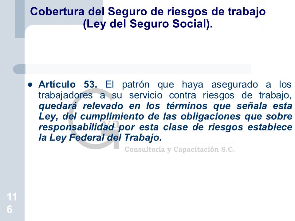 Cobertura del Seguro de riesgos de trabajo (Ley del Seguro Social).