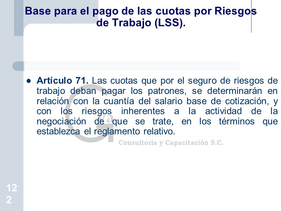 Base para el pago de las cuotas por Riesgos de Trabajo (LSS).