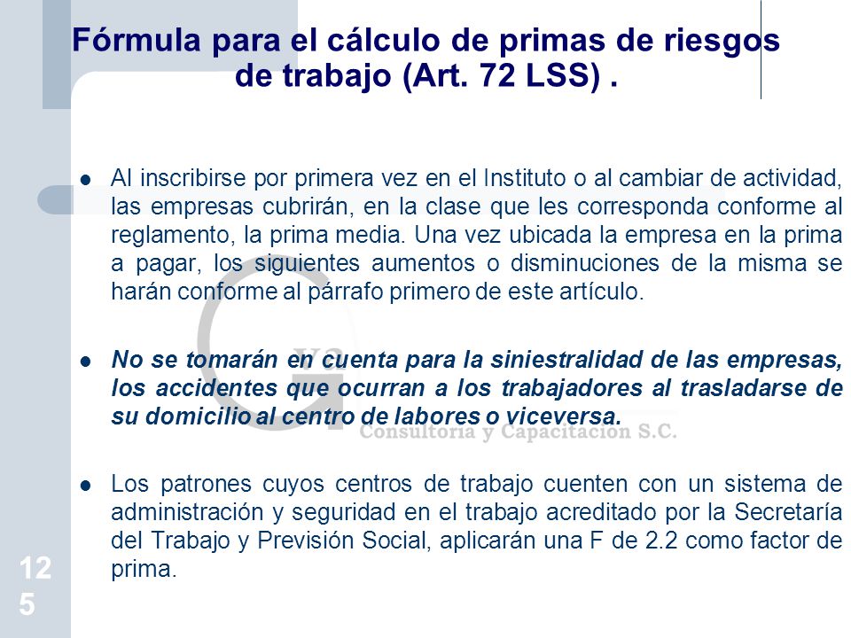 Fórmula para el cálculo de primas de riesgos de trabajo (Art. 72 LSS) .