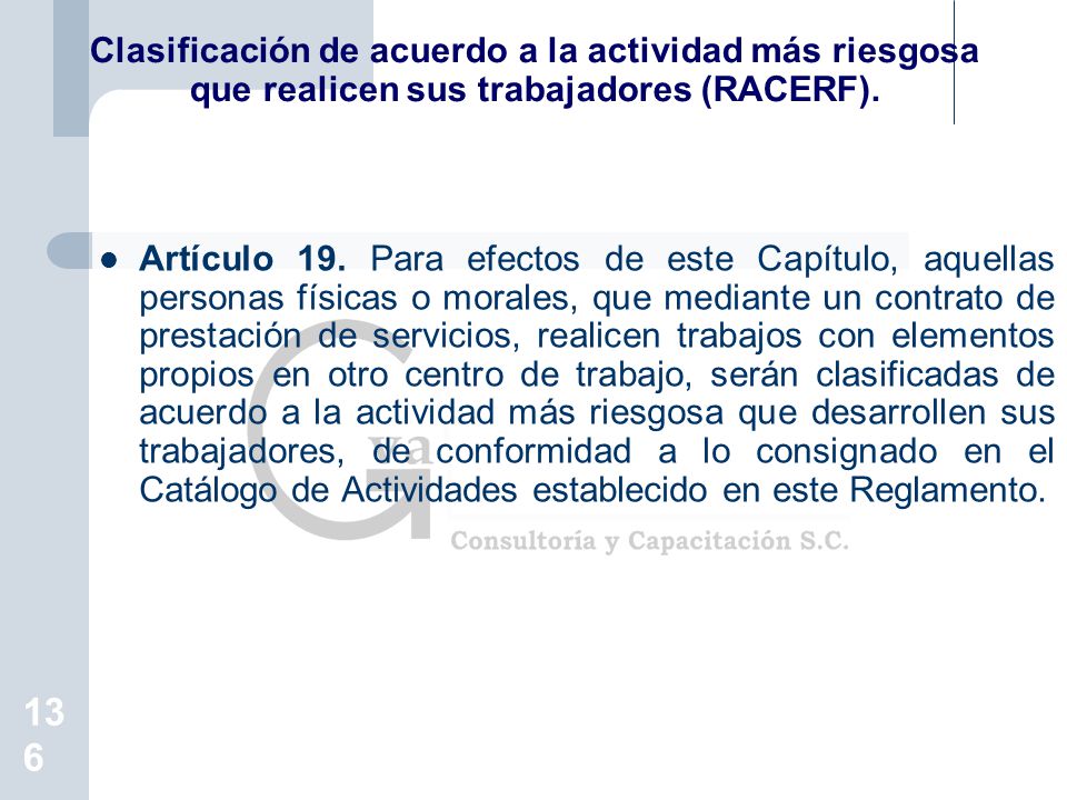 Clasificación de acuerdo a la actividad más riesgosa que realicen sus trabajadores (RACERF).