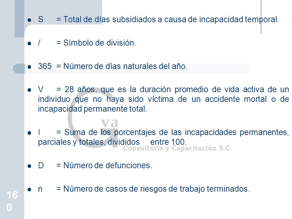 S = Total de días subsidiados a causa de incapacidad temporal.