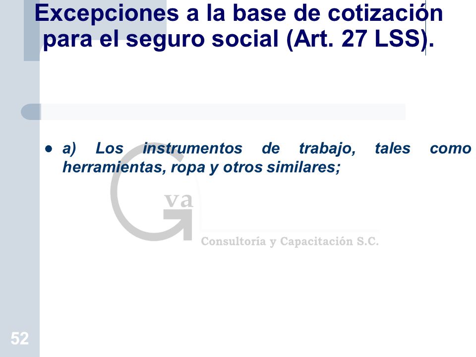 Excepciones a la base de cotización para el seguro social (Art. 27 LSS).
