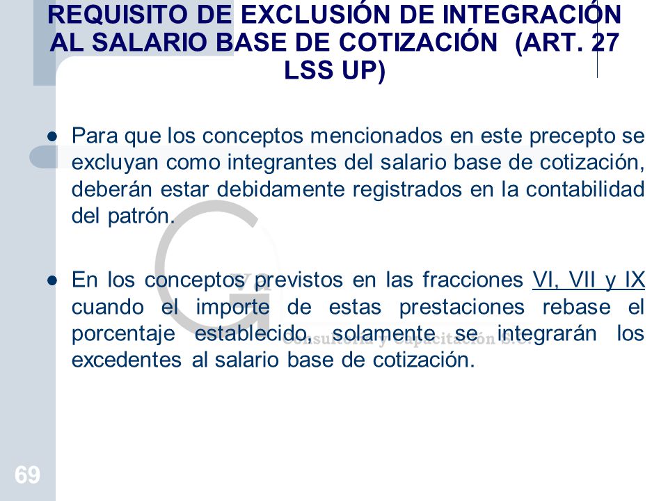 REQUISITO DE EXCLUSIÓN DE INTEGRACIÓN AL SALARIO BASE DE COTIZACIÓN (ART. 27 LSS UP)