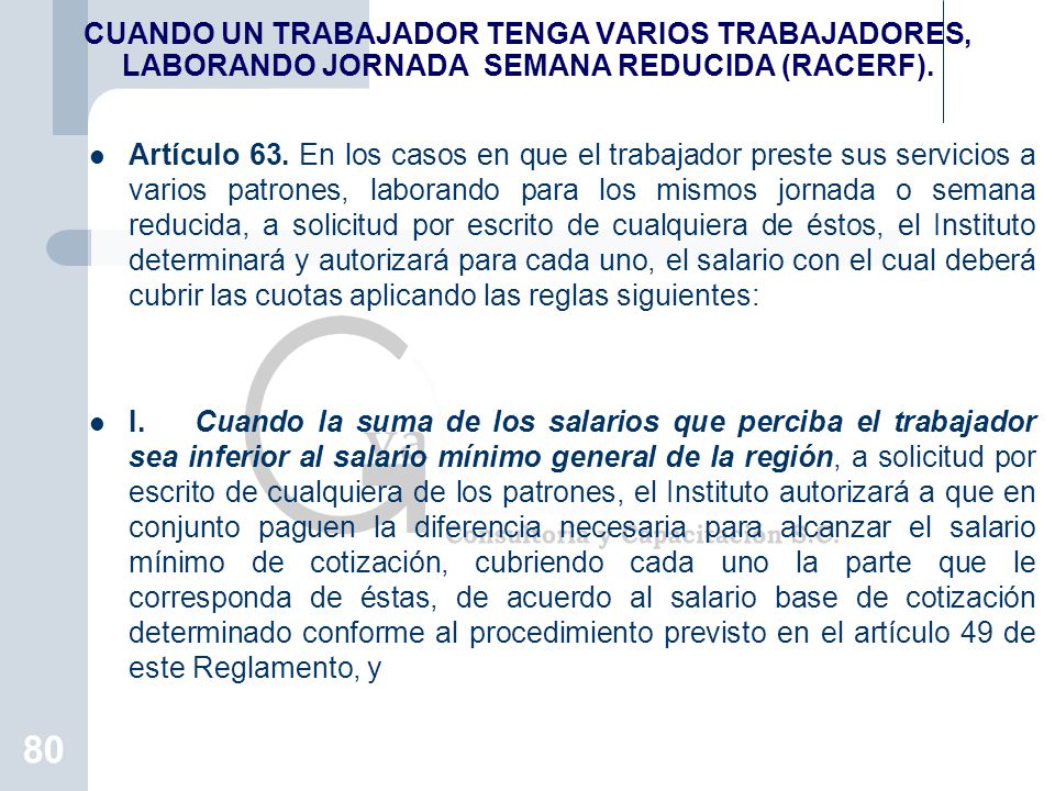 CUANDO UN TRABAJADOR TENGA VARIOS TRABAJADORES, LABORANDO JORNADA SEMANA REDUCIDA (RACERF).