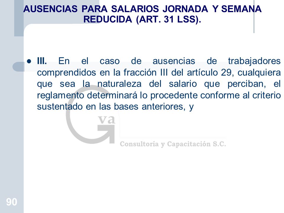 AUSENCIAS PARA SALARIOS JORNADA Y SEMANA REDUCIDA (ART. 31 LSS).
