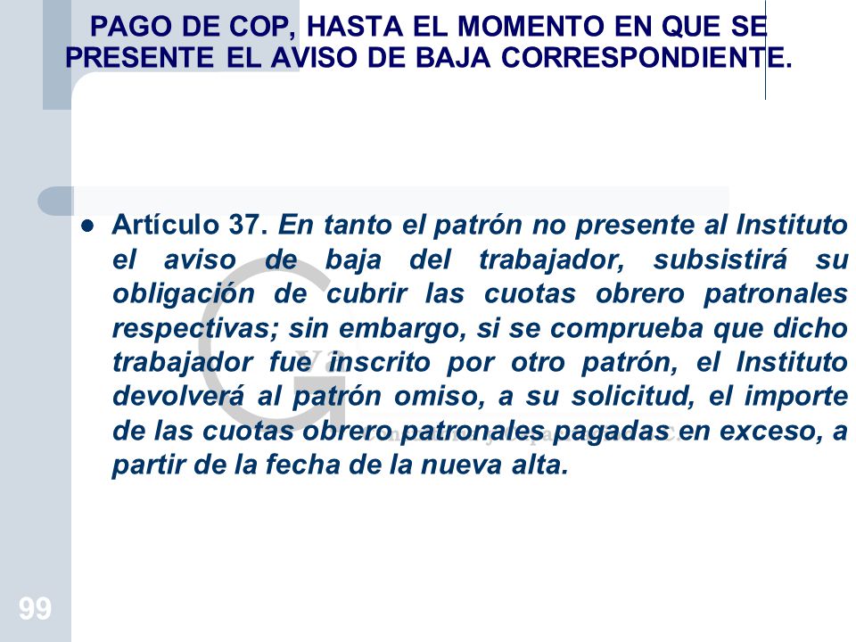 PAGO DE COP, HASTA EL MOMENTO EN QUE SE PRESENTE EL AVISO DE BAJA CORRESPONDIENTE.