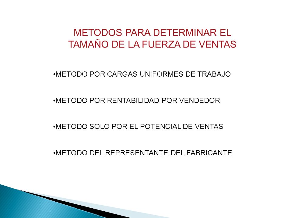 METODOS PARA DETERMINAR EL TAMAÑO DE LA FUERZA DE VENTAS