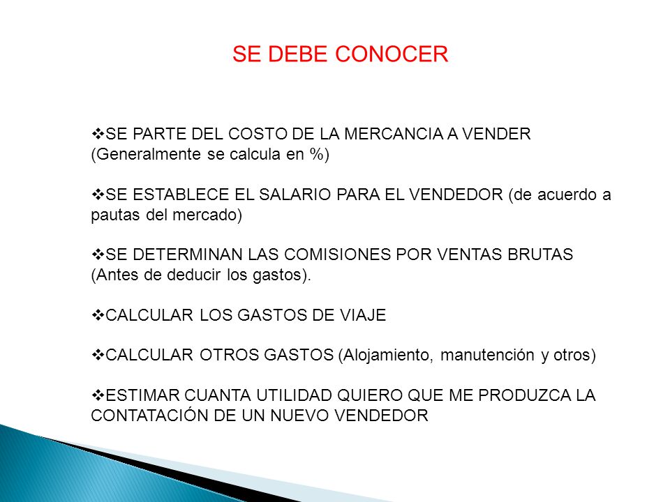 SE DEBE CONOCER SE PARTE DEL COSTO DE LA MERCANCIA A VENDER (Generalmente se calcula en %)
