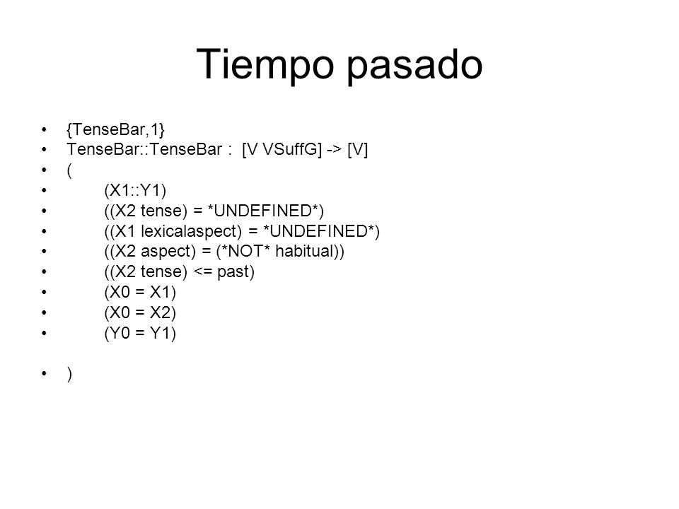 Tiempo pasado {TenseBar,1} TenseBar::TenseBar : [V VSuffG] -> [V] (