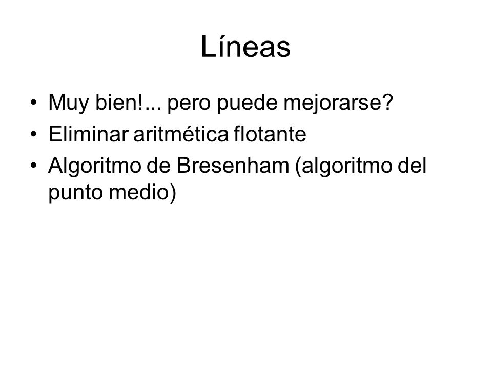 Líneas Muy bien!... pero puede mejorarse Eliminar aritmética flotante