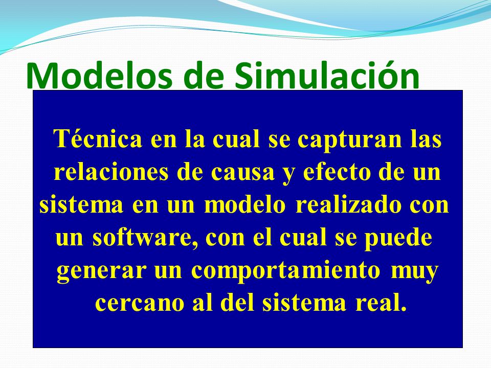 Modelos de Simulación Técnica en la cual se capturan las