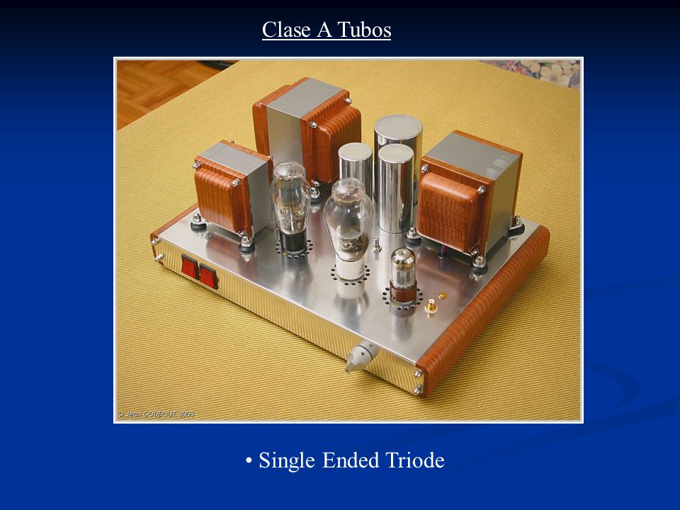 Clase A Tubos Jean Godbout - Quebec, Canada Single Ended Triode