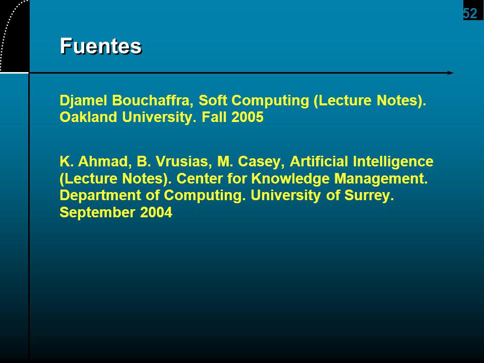2017/4/11 Fuentes. Djamel Bouchaffra, Soft Computing (Lecture Notes). Oakland University. Fall