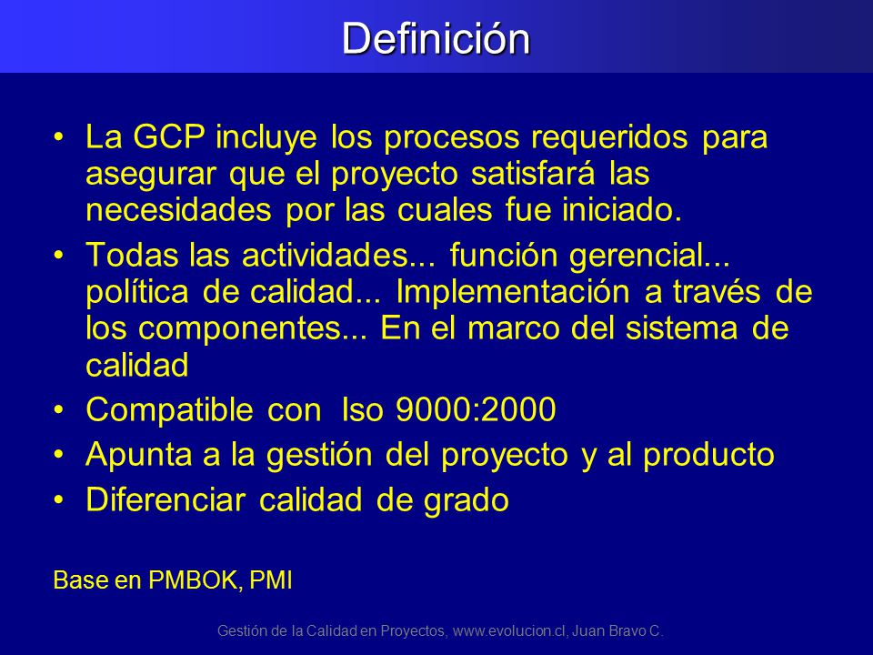 Gestión de la Calidad en Proyectos,   Juan Bravo C.