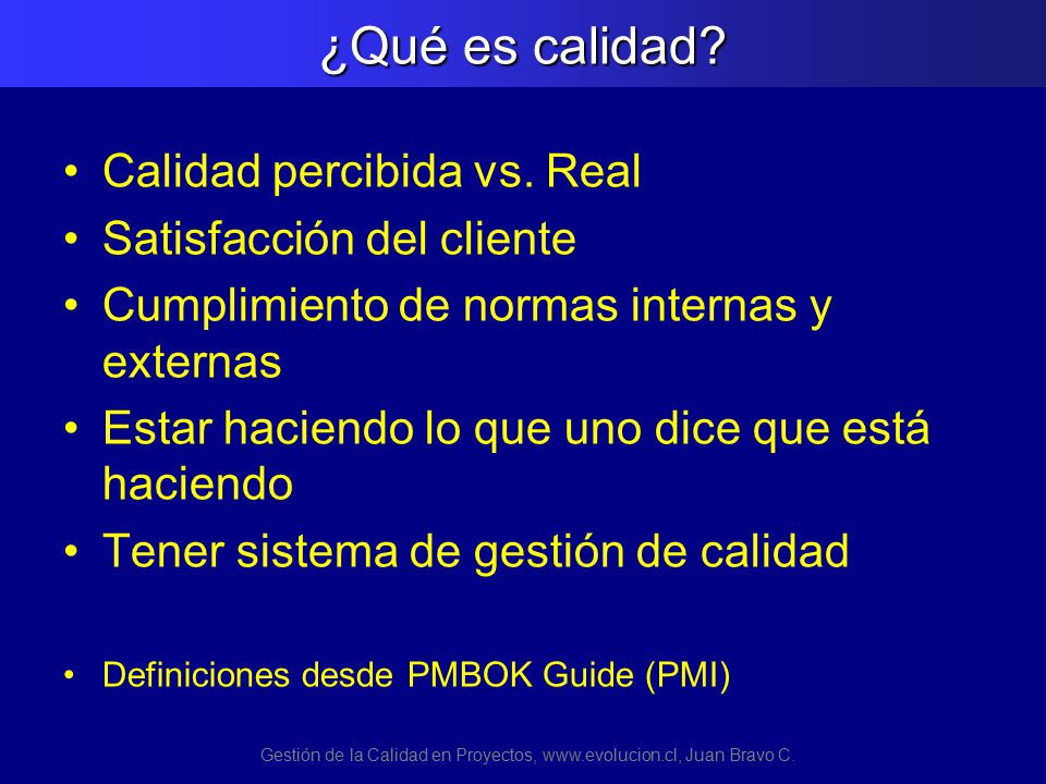 Gestión de la Calidad en Proyectos,   Juan Bravo C.