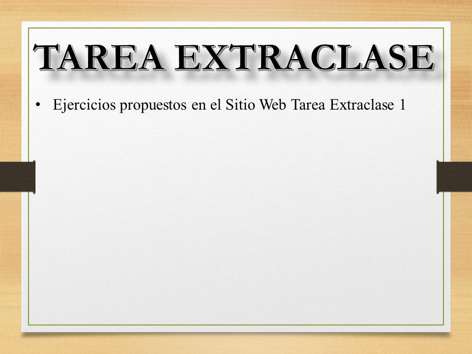 TAREA EXTRACLASE Ejercicios propuestos en el Sitio Web Tarea Extraclase 1