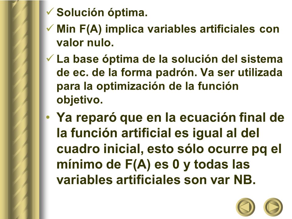 Solución óptima. Min F(A) implica variables artificiales con valor nulo.