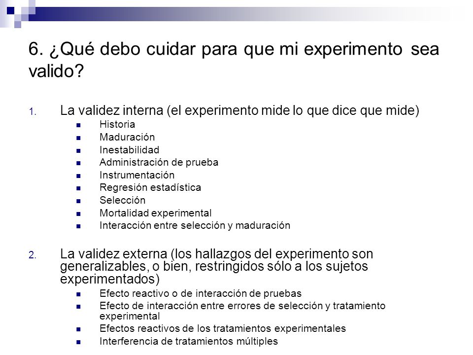 6. ¿Qué debo cuidar para que mi experimento sea valido