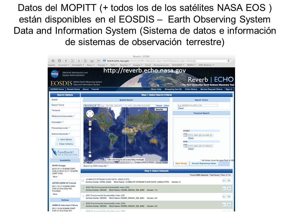 Datos del MOPITT (+ todos los de los satélites NASA EOS ) están disponibles en el EOSDIS – Earth Observing System Data and Information System (Sistema de datos e información de sistemas de observación terrestre)
