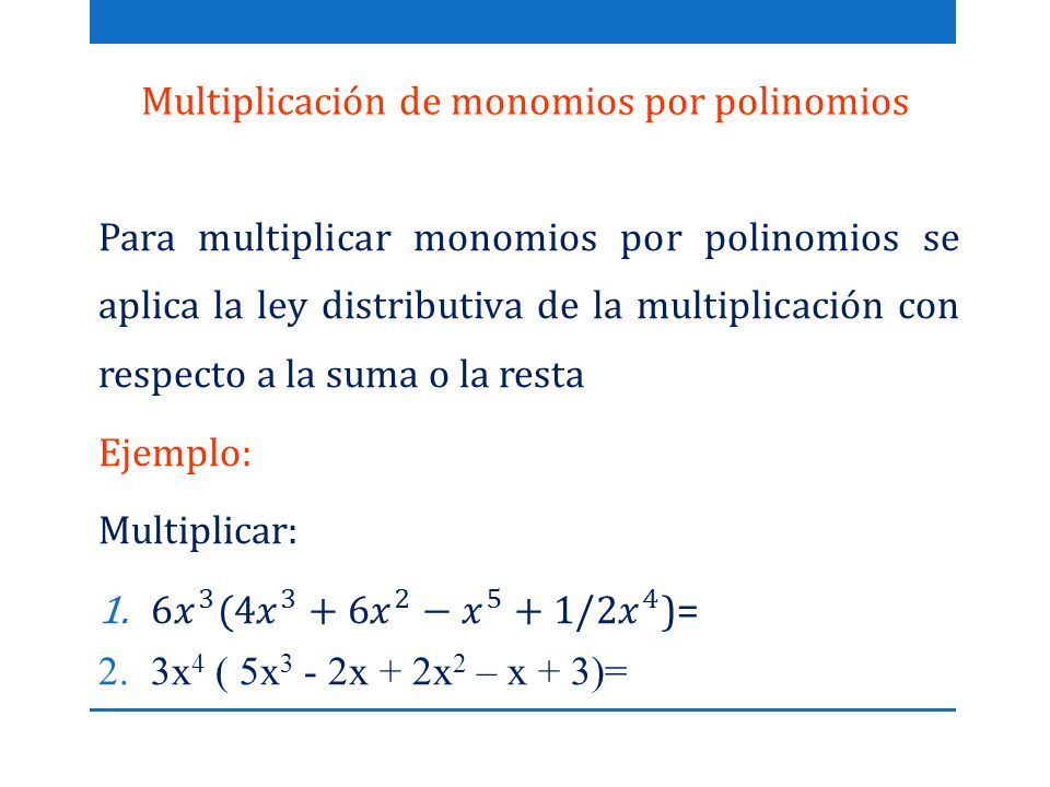 Multiplicación de monomios por polinomios