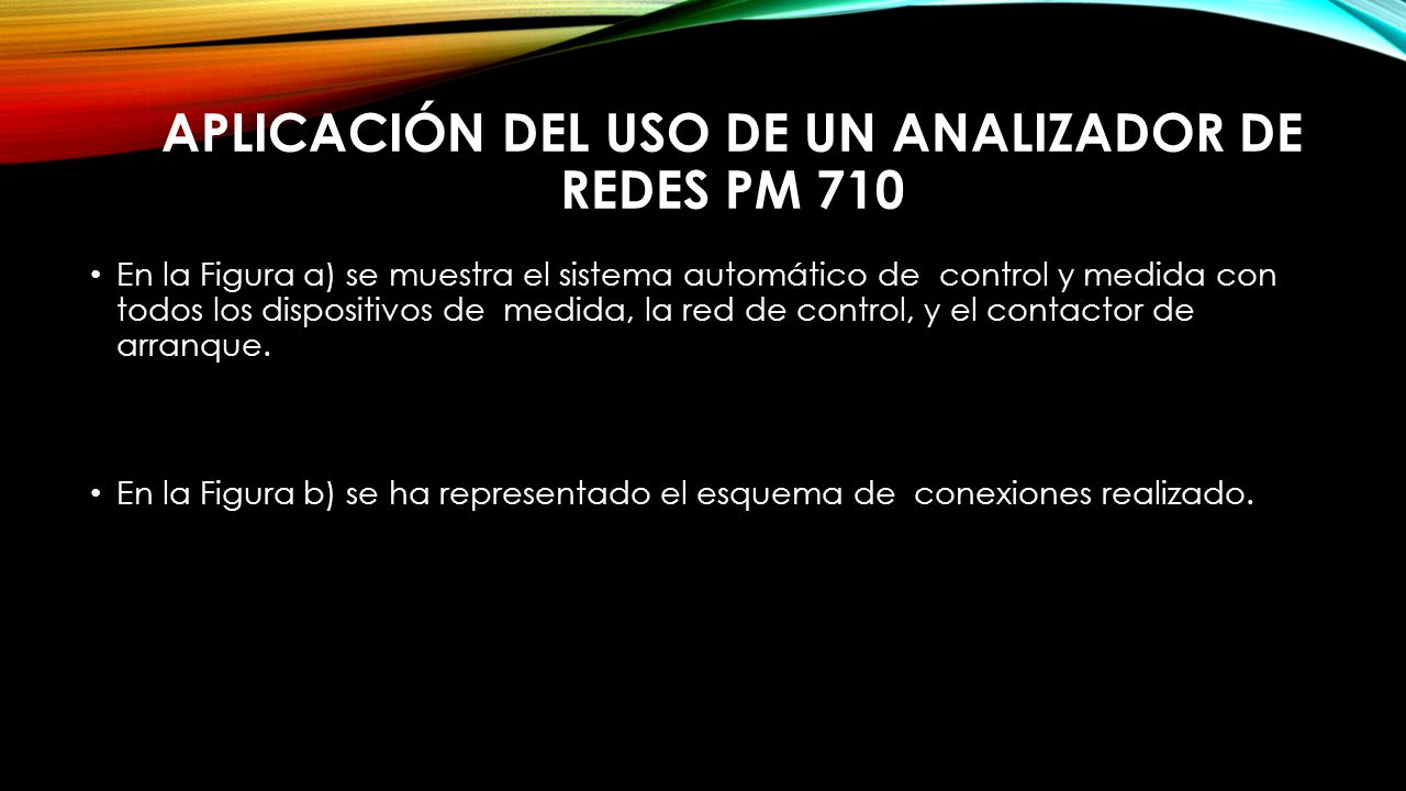 APLICACIÓN DEL USO DE UN ANALIZADOR DE REDES PM 710
