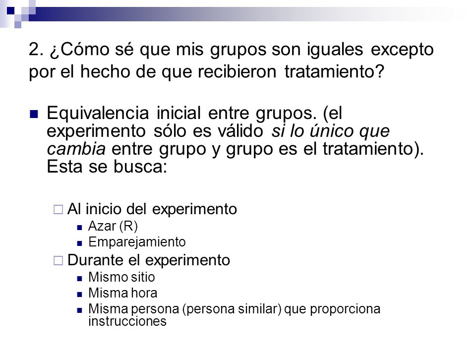 2. ¿Cómo sé que mis grupos son iguales excepto por el hecho de que recibieron tratamiento