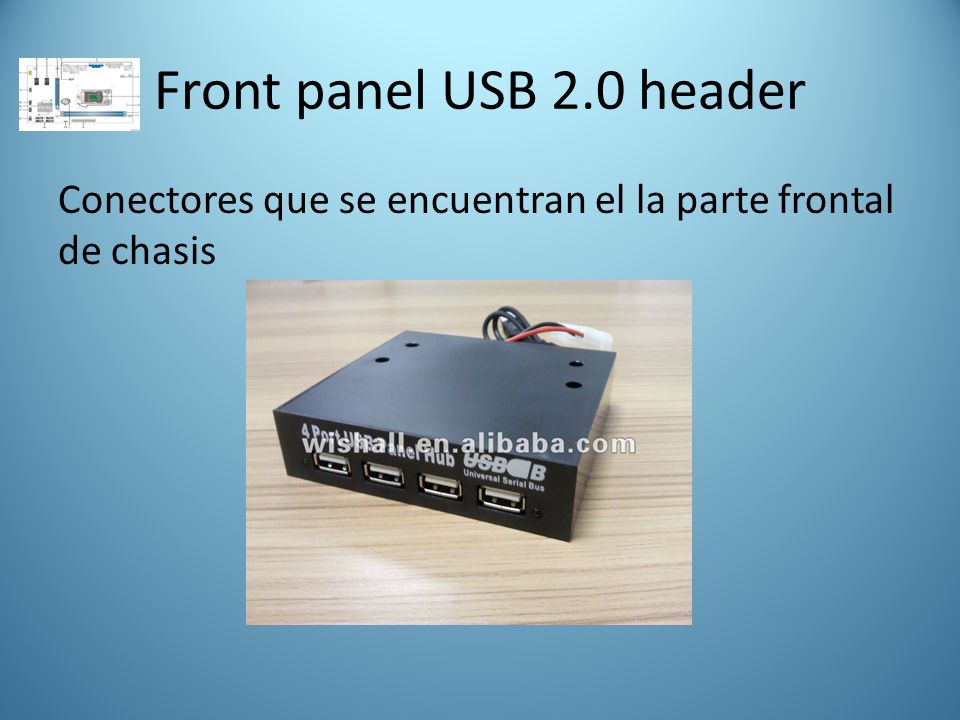 Front panel USB 2.0 header Conectores que se encuentran el la parte frontal de chasis