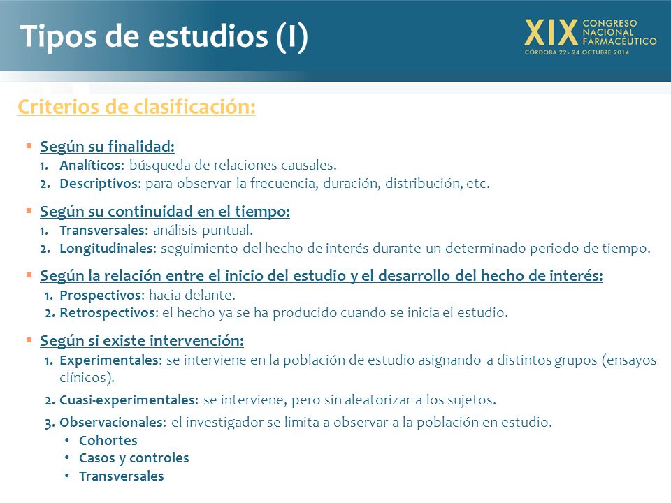 Tipos de estudios (I) Criterios de clasificación: Según su finalidad: