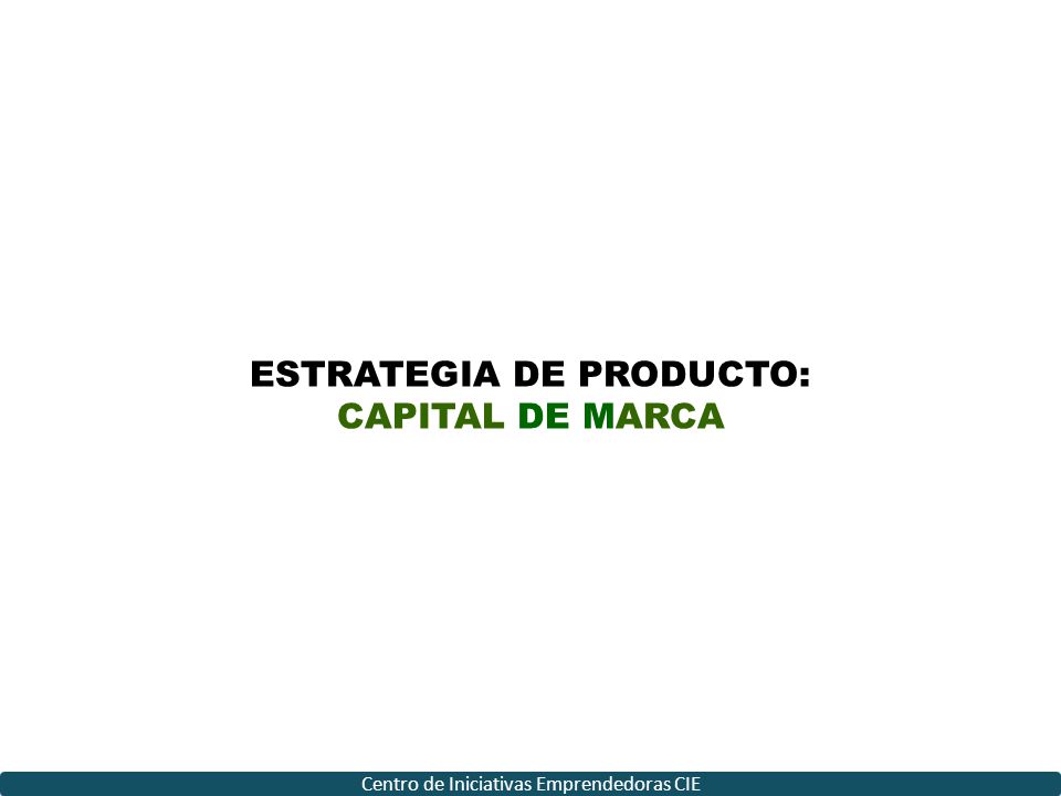 ESTRATEGIA DE PRODUCTO: CAPITAL DE MARCA